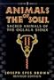 Animals of the Soul: Sacred Animals of the Oglala Sioux (Earth Quest)