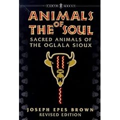 Animals of the Soul: Sacred Animals of the Oglala Sioux (Earth Quest)
