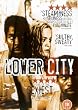 Lower City [DVD] [2006]