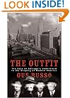 The Outfit: The Role of Chicago's Underworld in the Shaping of Modern America