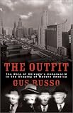 The Outfit: The Role of Chicago's Underworld in the Shaping of Modern America