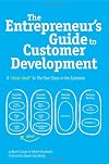 The Entrepreneur's Guide to Customer Development: A cheat sheet to The Four Steps to the Epiphany
