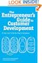 The Entrepreneur's Guide to Customer Development: A cheat sheet to The Four Steps to the Epiphany
