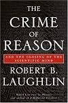 The Crime of Reason: And the Closing of the Scientific Mind