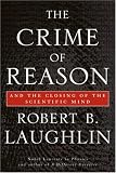 The Crime of Reason: And the Closing of the Scientific Mind