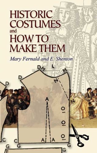 Historic Costumes And How to Make Them