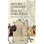 Historic Costumes and How to Make Them