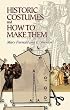 Historic Costumes and How to Make Them