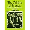 The Origins of France: Clovis to the Capetians 500-1000 (New Studies in Medieval History)
