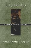 Life Prints: A Memoir of Healing and Discovery (Cross-Cultural Memoir (Hardcover))