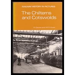 Chilterns and Cotswolds: Railway History in Pictures