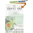 The Ghost Map: The Story of London's Most Terrifying Epidemic--and How It Changed Science, Cities,... by Steven Johnson