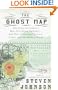 The Ghost Map: The Story of London's Most Terrifying Epidemic--and How It Changed Science, Cities, and the Modern World