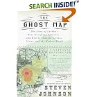 Click here to buy The Ghost Map: The Story of London's Most Terrifying Epidemic--and How It Changed Science, Cities,... by Steven Johnson.