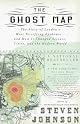 The Ghost Map: The Story of London's Most Terrifying Epidemic--and How It Changed Science, Cities, and the Modern World by Steven Johnson