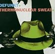 Thermonuclear Sweat