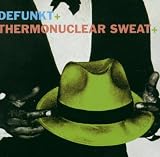 Defunkt/Defunkt + Thermonuclear Sweat