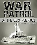 War Patrol of the U.S.S. PCE(R)852