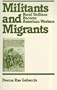 Militants and Migrants: Rural Sicilians Become American Workers (Class and Culture)