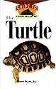 The Turtle: An Owner's Guide to a Happy Healthy Pet (Your Happy Healthy Pet)