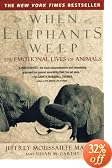When Elephants Weep: The Emotional Lives of Animals