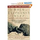 When Elephants Weep: The Emotional Lives of Animals by Jeffrey Moussaieff Masson and Susan McCarthy