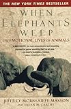 When Elephants Weep : The Emotional Lives of Animals (Wheeler Large Print Book Series (Cloth))