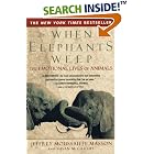 When Elephants Weep: The Emotional Lives of Animals by  Jeffrey Moussaieff Masson and Susan McCarthy