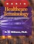 Basic Healthcare Terminology: With Anatomy Coloring Exercises, 1e