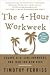 The 4-Hour Workweek: Escape 9-5, Live Anywhere, and Join the New Rich