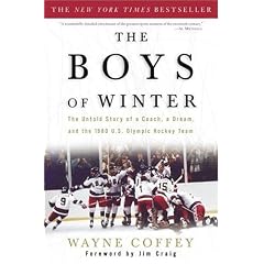 The Boys of Winter: The Untold Story of a Coach, a Dream, and the 1980 U.S. Olympic Hockey Team