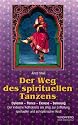 Der Weg des spirituellen Tanzens: Dynamik - Trance - Ekstase - Befreiung. Der indische Kathaktanz als Weg zur Entfaltung spiritueller und sch&ouml;pferischer Kraft