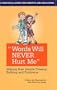 Words Will Never Hurt Me: Helping Kids Handle Teasing, Bullying and Putdowns