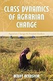 Class dynamics of agrarian change