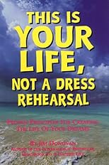This Is Your Life, Not a Dress Rehearsal