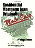 Residential Mortgage Loan Origination Made Easy