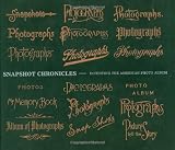 Snapshot Chronicles: Inventing the American Photo Album