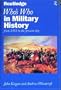 Who's Who in Military History: From 1453 to the Present Day (Who's Who Series)