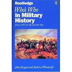 Who's Who in Military History: From 1453 to the Present Day (Who's Who Series)