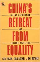 China's Retreat from Equality: Income Distribution and Economic Transition (Asia and the Pacific/An East Gate Book)