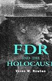 FDR and the Holocaust (The Franklin and Eleanor Roosevelt Institute Series on Diplomatic and Economic History)