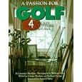 Passion For Golf, A: Treasures and Traditions of the Game by Carol Sheehan