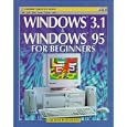 Windows 3.1 & Windows 95 for Beginners (Computer Guides Series)