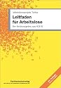 Leitfaden für Arbeitslose: Der Rechtsratgeber zum SGB III