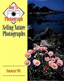 Selling Nature Photographs (How to Photograph Series)