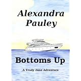 Bottoms Up (A Trudy Zane Adventure)