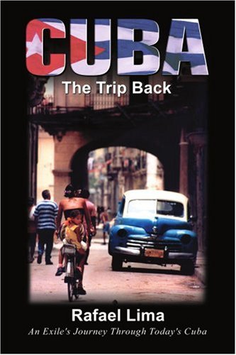 City Travel Guides Discounted  Books : Cuba: The Trip Back: An Exile's Journey Through Today's Cuba