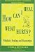 Books : How Can I Heal What Hurts? (Healing Research, Vol. 2; Popular Edition) (Healing Research (Paperback)) (Healing Research)