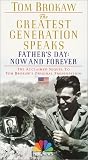 The Greatest Generation Speaks - Fathers Day: Now and Forever