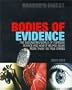 Bodies of Evidence: The Fascinating World of Forensic Science and How It Helped Solve More Than 100 True Crimes